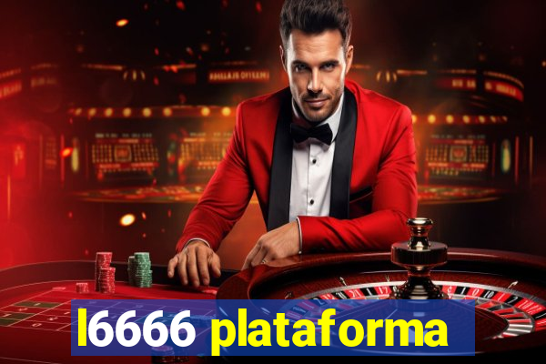 l6666 plataforma